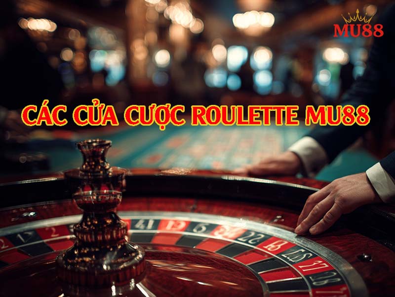 Các cửa cược phổ biến trong roulette