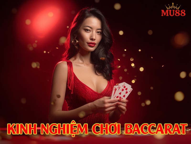 Kinh nghiệm đánh Baccarat hiệu quả cho người chơi